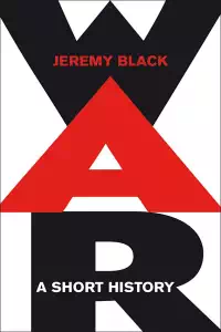 War - A Short History - Jeremy Black